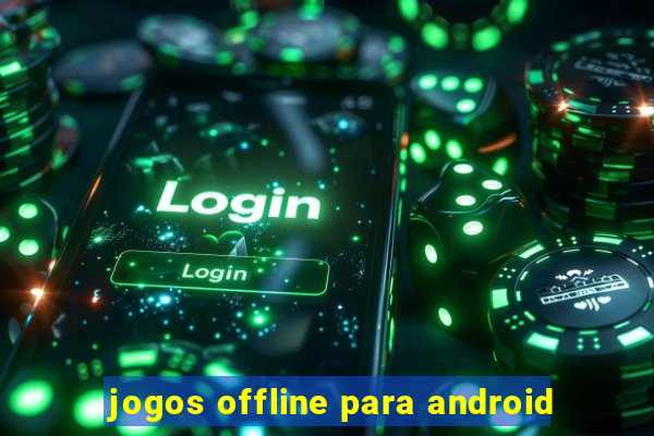 jogos offline para android